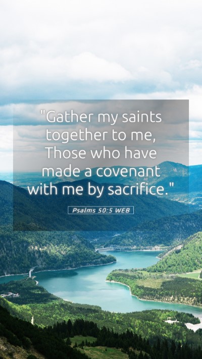 Picture 05 - Psalms 50:5 WEB Mobile Phone Wallpaper - 