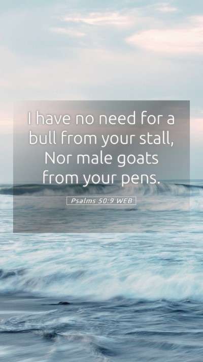 Picture 05 - Psalms 50:9 WEB Mobile Phone Wallpaper - I have no need for a bull from your stall, Nor - Mobile Bible Verse Wallpaper