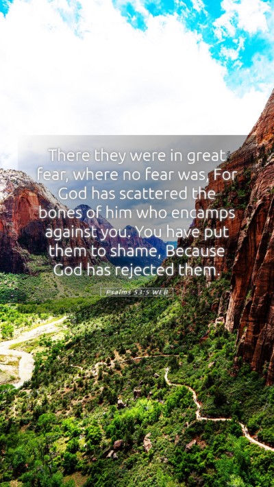 Picture 05 - Psalms 53:5 WEB Mobile Phone Wallpaper - There they were in great fear, where no fear was, - Mobile Bible Verse Wallpaper