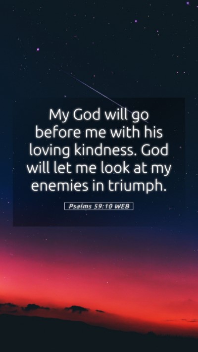Picture 05 - Psalms 59:10 WEB Mobile Phone Wallpaper - My God will go before me with his loving - Mobile Bible Verse Wallpaper