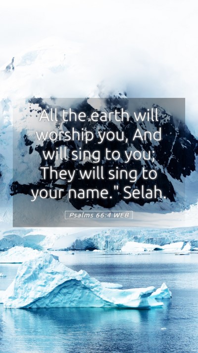 Picture 05 - Psalms 66:4 WEB Mobile Phone Wallpaper - All the earth will worship you, And will sing to - Mobile Bible Verse Wallpaper