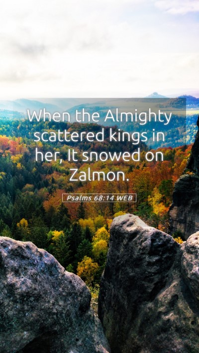 Picture 05 - Psalms 68:14 WEB Mobile Phone Wallpaper - When the Almighty scattered kings in her, It - Mobile Bible Verse Wallpaper