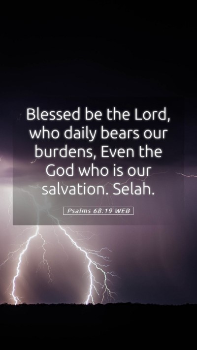 Picture 05 - Psalms 68:19 WEB Mobile Phone Wallpaper - Blessed be the Lord, who daily bears our burdens, - Mobile Bible Verse Wallpaper