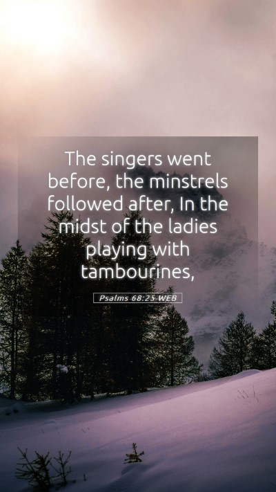 Picture 05 - Psalms 68:25 WEB Mobile Phone Wallpaper - The singers went before, the minstrels followed - Mobile Bible Verse Wallpaper