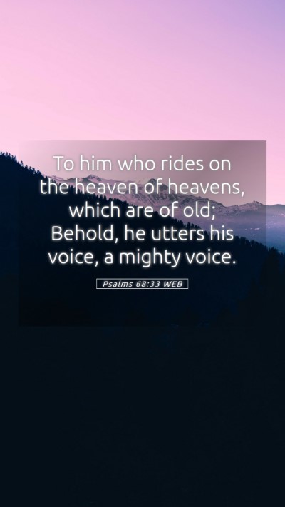 Picture 05 - Psalms 68:33 WEB Mobile Phone Wallpaper - To him who rides on the heaven of heavens, which - Mobile Bible Verse Wallpaper