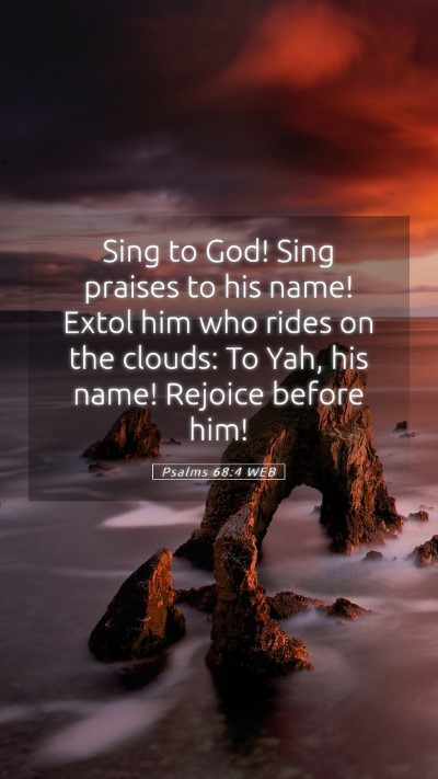 Picture 05 - Psalms 68:4 WEB Mobile Phone Wallpaper - Sing to God! Sing praises to his name! Extol him - Mobile Bible Verse Wallpaper