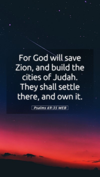 Picture 05 - Psalms 69:35 WEB Mobile Phone Wallpaper - For God will save Zion, and build the cities of - Mobile Bible Verse Wallpaper