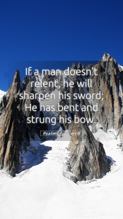 Picture 05 - Psalms 7:12 WEB Mobile Phone Wallpaper - If a man doesn't relent, he will sharpen his - Mobile Bible Verse Wallpaper