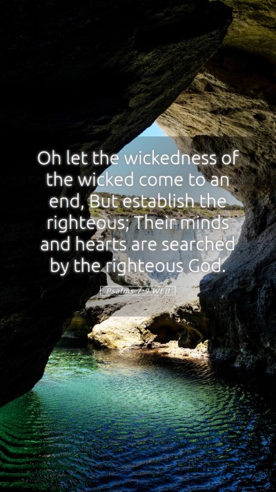 Picture 05 - Psalms 7:9 WEB Mobile Phone Wallpaper - Oh let the wickedness of the wicked come to an - Mobile Bible Verse Wallpaper