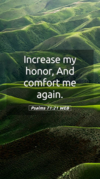 Picture 05 - Psalms 71:21 WEB Mobile Phone Wallpaper - Increase my honor, And comfort me - Mobile Bible Verse Wallpaper