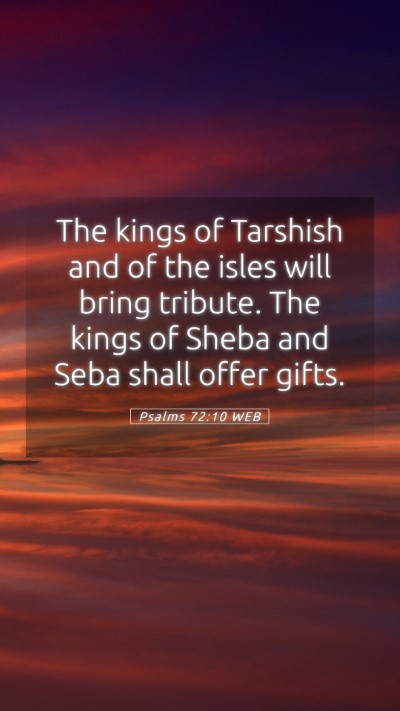 Picture 05 - Psalms 72:10 WEB Mobile Phone Wallpaper - The kings of Tarshish and of the isles will bring - Mobile Bible Verse Wallpaper