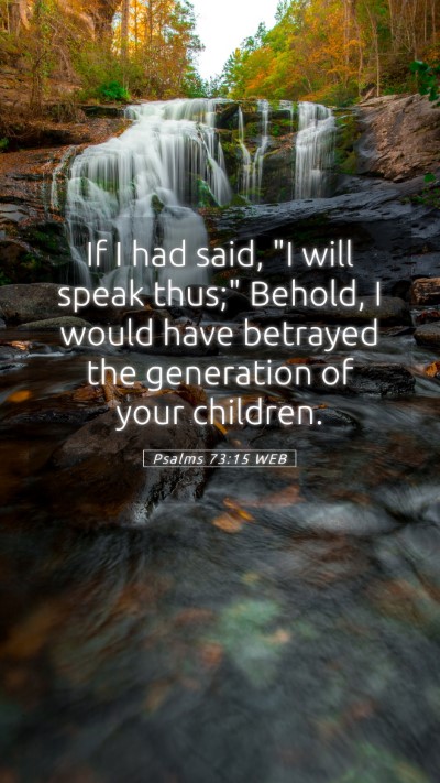 Picture 05 - Psalms 73:15 WEB Mobile Phone Wallpaper - If I had said, 