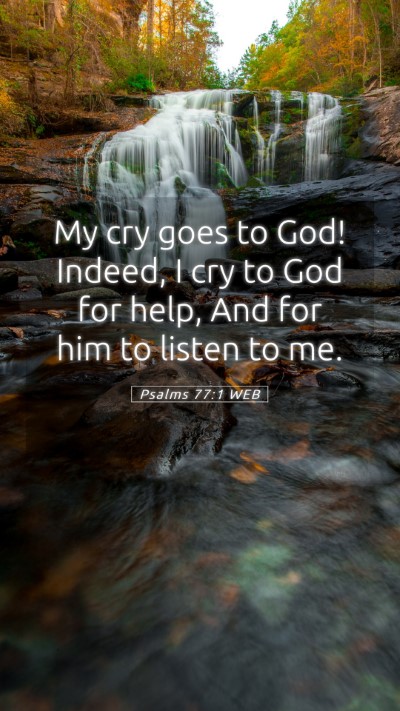 Picture 05 - Psalms 77:1 WEB Mobile Phone Wallpaper - My cry goes to God! Indeed, I cry to God for - Mobile Bible Verse Wallpaper