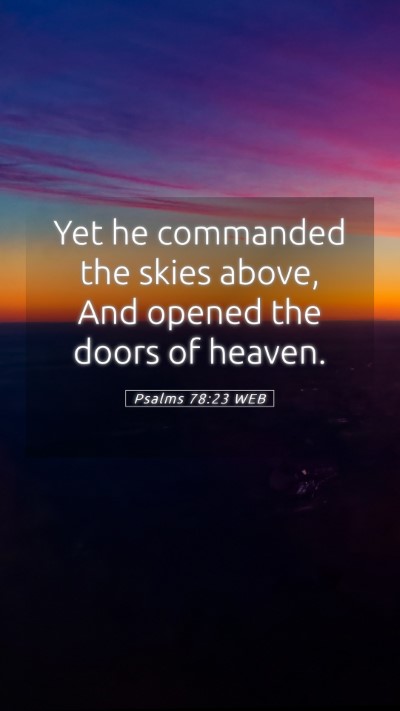 Picture 05 - Psalms 78:23 WEB Mobile Phone Wallpaper - Yet he commanded the skies above, And opened the - Mobile Bible Verse Wallpaper