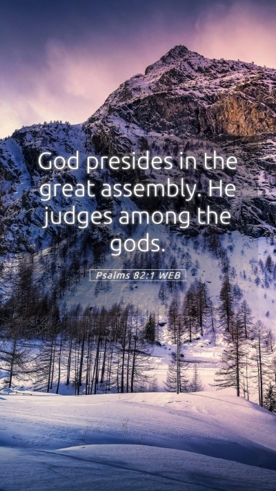 Picture 05 - Psalms 82:1 WEB Mobile Phone Wallpaper - God presides in the great assembly. He judges - Mobile Bible Verse Wallpaper