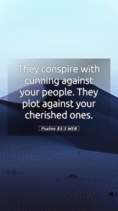 Picture 05 - Psalms 83:3 WEB Mobile Phone Wallpaper - They conspire with cunning against your people. - Mobile Bible Verse Wallpaper