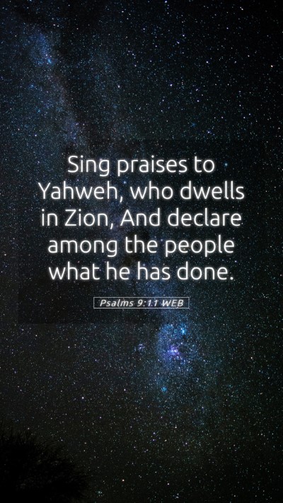 Picture 05 - Psalms 9:11 WEB Mobile Phone Wallpaper - Sing praises to Yahweh, who dwells in Zion, And - Mobile Bible Verse Wallpaper