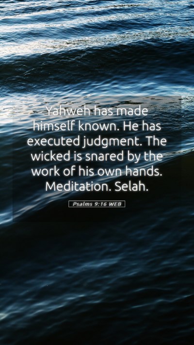 Picture 05 - Psalms 9:16 WEB Mobile Phone Wallpaper - Yahweh has made himself known. He has executed - Mobile Bible Verse Wallpaper