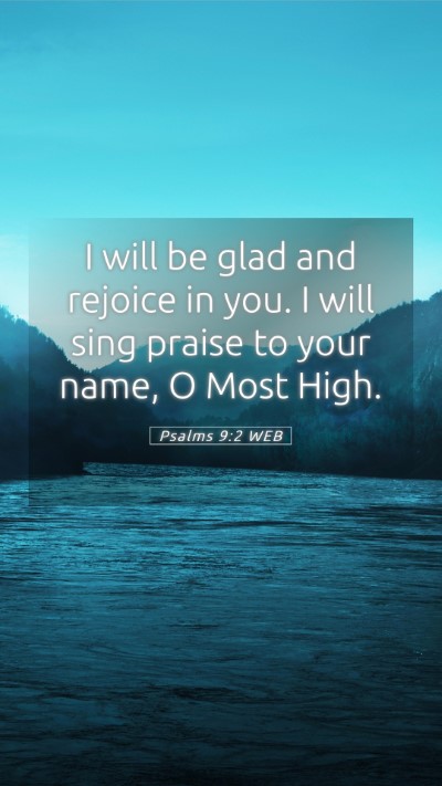 Picture 05 - Psalms 9:2 WEB Mobile Phone Wallpaper - I will be glad and rejoice in you. I will sing - Mobile Bible Verse Wallpaper