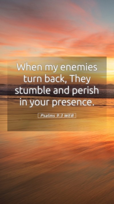 Picture 05 - Psalms 9:3 WEB Mobile Phone Wallpaper - When my enemies turn back, They stumble and - Mobile Bible Verse Wallpaper
