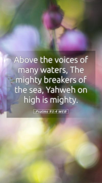 Picture 05 - Psalms 93:4 WEB Mobile Phone Wallpaper - Above the voices of many waters, The mighty - Mobile Bible Verse Wallpaper
