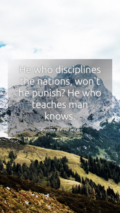 Picture 05 - Psalms 94:10 WEB Mobile Phone Wallpaper - He who disciplines the nations, won't he punish? - Mobile Bible Verse Wallpaper
