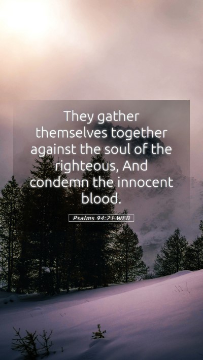 Picture 05 - Psalms 94:21 WEB Mobile Phone Wallpaper - They gather themselves together against the soul - Mobile Bible Verse Wallpaper
