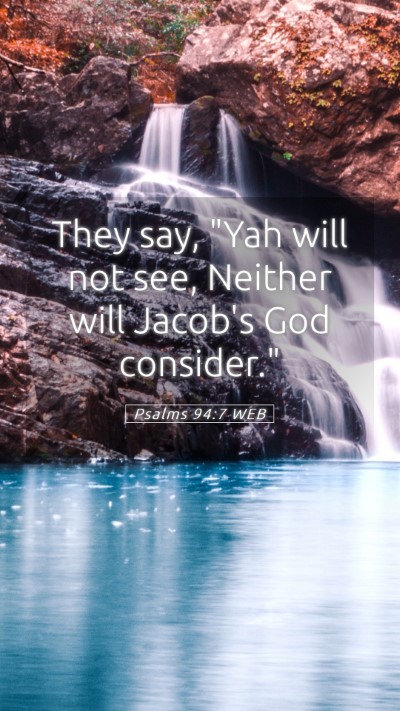 Picture 05 - Psalms 94:7 WEB Mobile Phone Wallpaper - They say, 