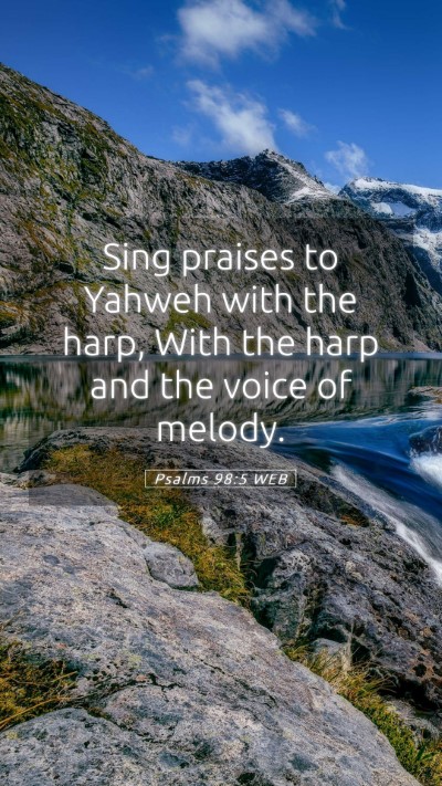 Picture 05 - Psalms 98:5 WEB Mobile Phone Wallpaper - Sing praises to Yahweh with the harp, With the - Mobile Bible Verse Wallpaper