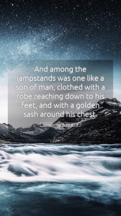Picture 05 - Revelation 1:13 WEB Mobile Phone Wallpaper - And among the lampstands was one like a son of - Mobile Bible Verse Wallpaper