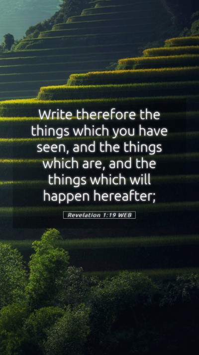 Picture 05 - Revelation 1:19 WEB Mobile Phone Wallpaper - Write therefore the things which you have seen, - Mobile Bible Verse Wallpaper