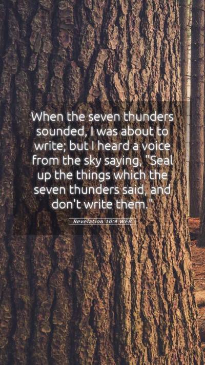 Picture 05 - Revelation 10:4 WEB Mobile Phone Wallpaper - When the seven thunders sounded, I was about to - Mobile Bible Verse Wallpaper