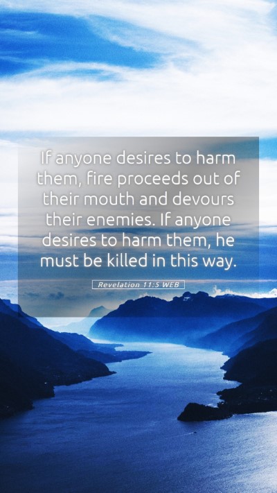Picture 05 - Revelation 11:5 WEB Mobile Phone Wallpaper - If anyone desires to harm them, fire proceeds out - Mobile Bible Verse Wallpaper