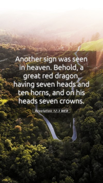 Picture 05 - Revelation 12:3 WEB Mobile Phone Wallpaper - Another sign was seen in heaven. Behold, a great - Mobile Bible Verse Wallpaper