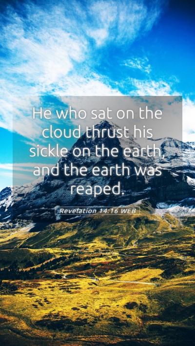 Picture 05 - Revelation 14:16 WEB Mobile Phone Wallpaper - He who sat on the cloud thrust his sickle on the - Mobile Bible Verse Wallpaper