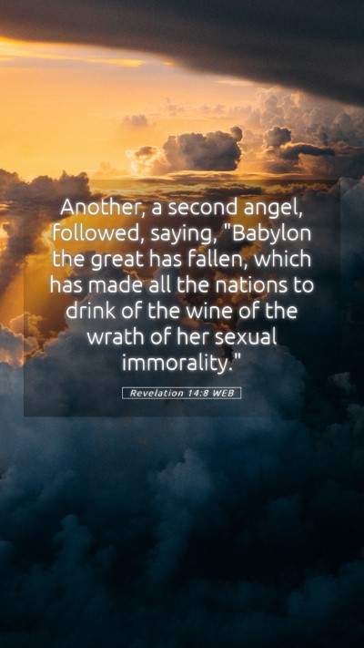 Picture 05 - Revelation 14:8 WEB Mobile Phone Wallpaper - Another, a second angel, followed, saying, - Mobile Bible Verse Wallpaper