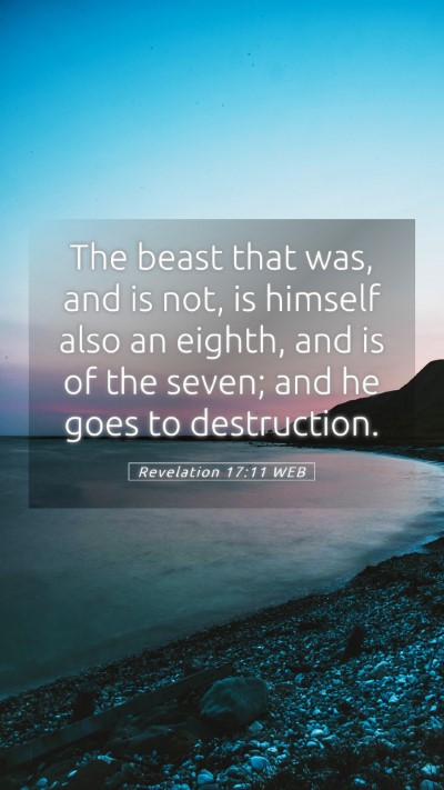 Picture 05 - Revelation 17:11 WEB Mobile Phone Wallpaper - The beast that was, and is not, is himself also - Mobile Bible Verse Wallpaper