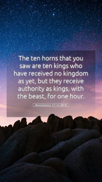 Picture 05 - Revelation 17:12 WEB Mobile Phone Wallpaper - The ten horns that you saw are ten kings who have - Mobile Bible Verse Wallpaper