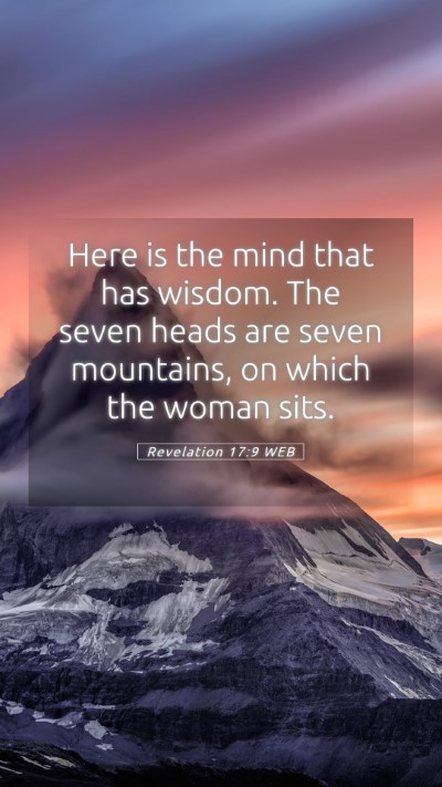 Picture 05 - Revelation 17:9 WEB Mobile Phone Wallpaper - Here is the mind that has wisdom. The seven heads - Mobile Bible Verse Wallpaper