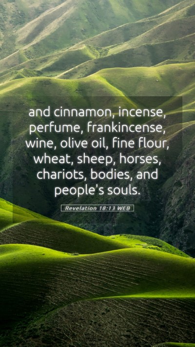 Picture 05 - Revelation 18:13 WEB Mobile Phone Wallpaper - and cinnamon, incense, perfume, frankincense, - Mobile Bible Verse Wallpaper