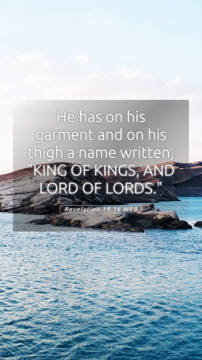 Picture 05 - Revelation 19:16 WEB Mobile Phone Wallpaper - He has on his garment and on his thigh a name - Mobile Bible Verse Wallpaper