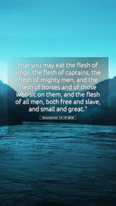 Picture 05 - Revelation 19:18 WEB Mobile Phone Wallpaper - that you may eat the flesh of kings, the flesh of - Mobile Bible Verse Wallpaper