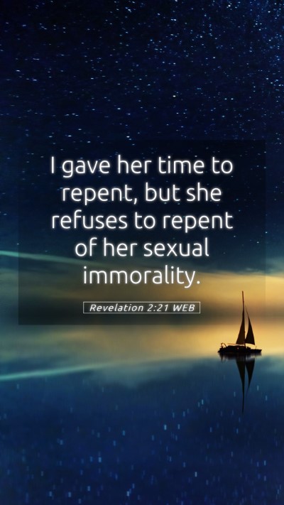 Picture 05 - Revelation 2:21 WEB Mobile Phone Wallpaper - I gave her time to repent, but she refuses to - Mobile Bible Verse Wallpaper
