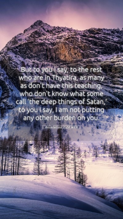 Picture 05 - Revelation 2:24 WEB Mobile Phone Wallpaper - But to you I say, to the rest who are in - Mobile Bible Verse Wallpaper