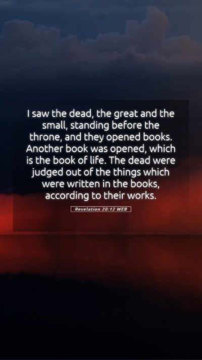 Picture 05 - Revelation 20:12 WEB Mobile Phone Wallpaper - I saw the dead, the great and the small, standing - Mobile Bible Verse Wallpaper