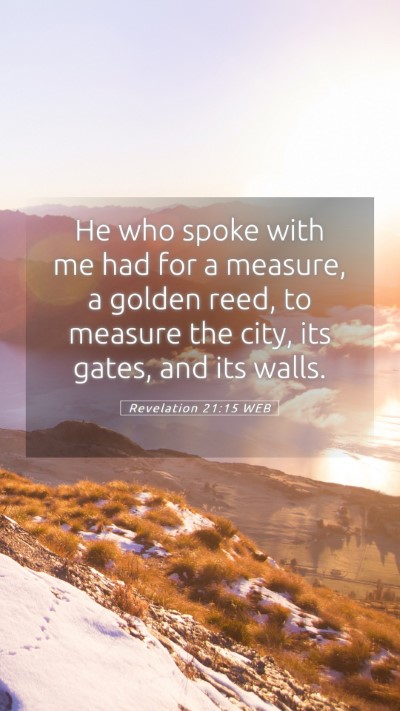 Picture 05 - Revelation 21:15 WEB Mobile Phone Wallpaper - He who spoke with me had for a measure, a golden - Mobile Bible Verse Wallpaper