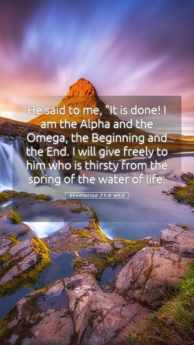 Picture 05 - Revelation 21:6 WEB Mobile Phone Wallpaper - He said to me, 