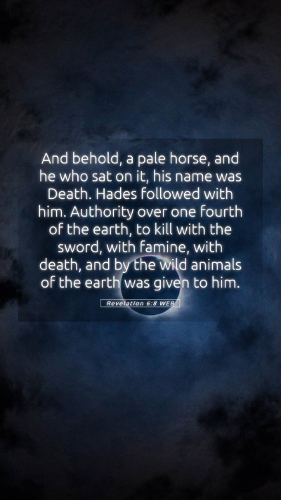 Picture 05 - Revelation 6:8 WEB Mobile Phone Wallpaper - And behold, a pale horse, and he who sat on it, - Mobile Bible Verse Wallpaper
