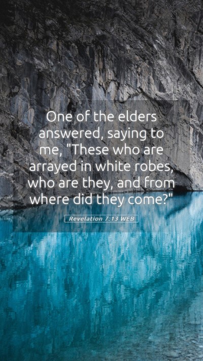 Picture 05 - Revelation 7:13 WEB Mobile Phone Wallpaper - One of the elders answered, saying to me, 