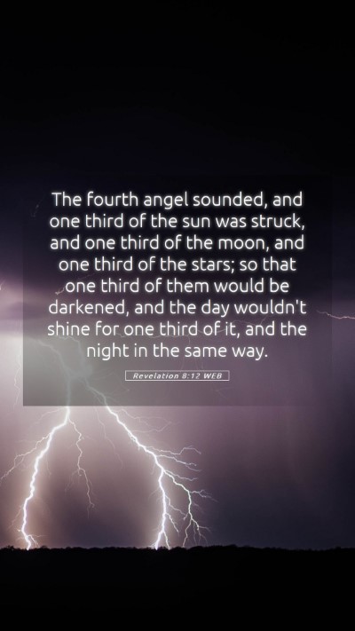 Picture 05 - Revelation 8:12 WEB Mobile Phone Wallpaper - The fourth angel sounded, and one third of the - Mobile Bible Verse Wallpaper